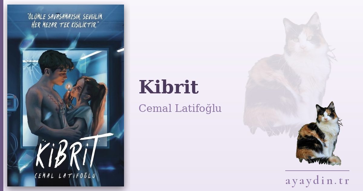 Kibrit - Cemal Latifoğlu kitap alıntıları ve sözleri