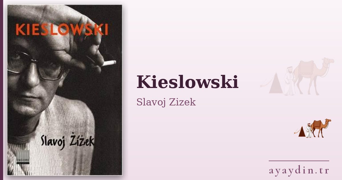 Kieslowski - Slavoj Zizek kitap alıntıları ve sözleri