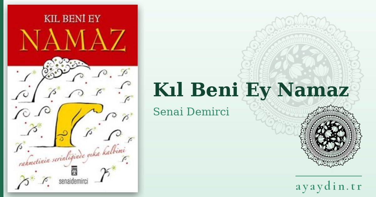 Kıl Beni Ey Namaz - Senai Demirci kitap alıntıları ve sözleri