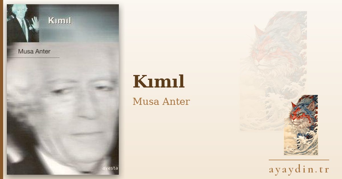 Kımıl - Musa Anter kitap alıntıları ve sözleri