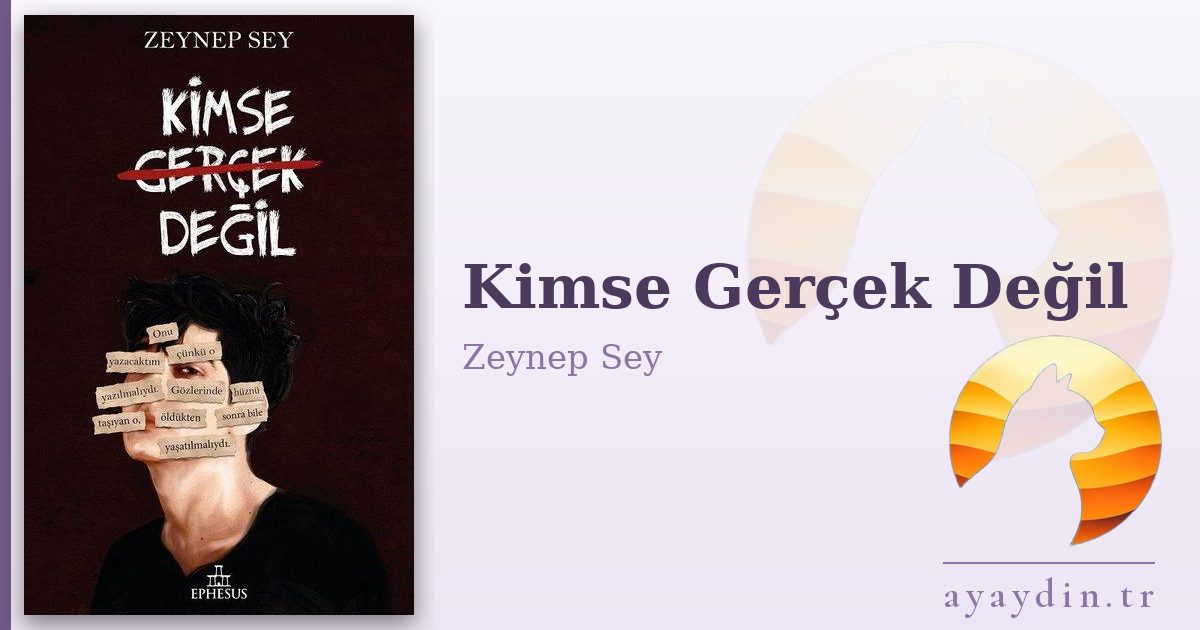 Kimse Gerçek Değil - Zeynep Sey kitap alıntıları ve sözleri