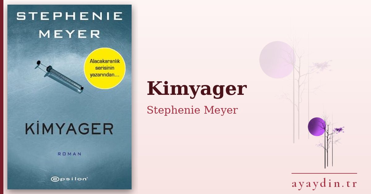 Kimyager - Stephenie Meyer kitap alıntıları ve sözleri