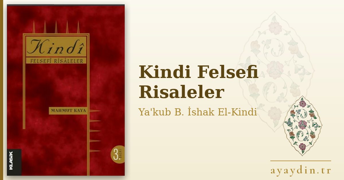 Kindi Felsefi Risaleler - Ya'kub B. İshak El-Kindi kitap alıntıları ve sözleri