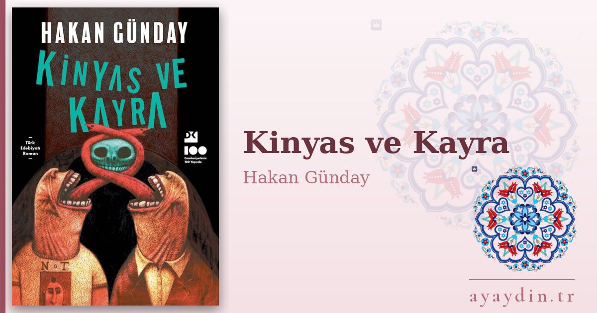 Kinyas ve Kayra - Hakan Günday kitap alıntıları ve sözleri
