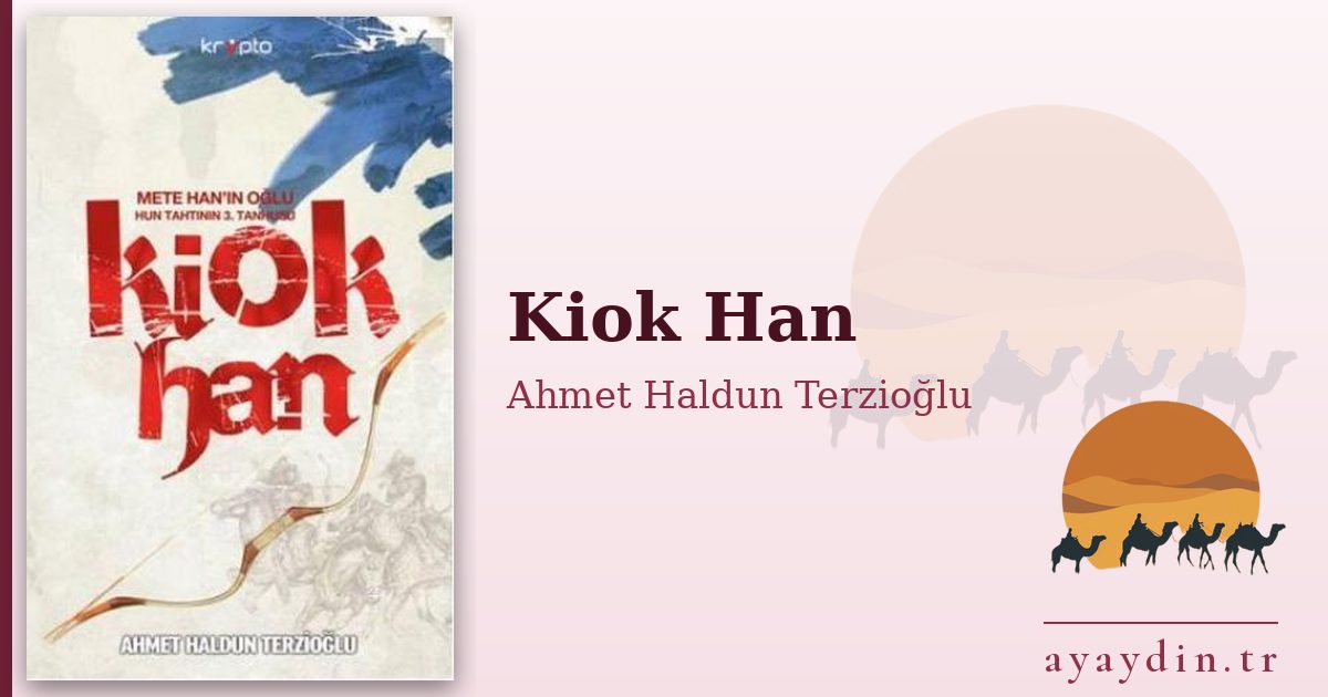 Kiok Han - Ahmet Haldun Terzioğlu kitap alıntıları ve sözleri