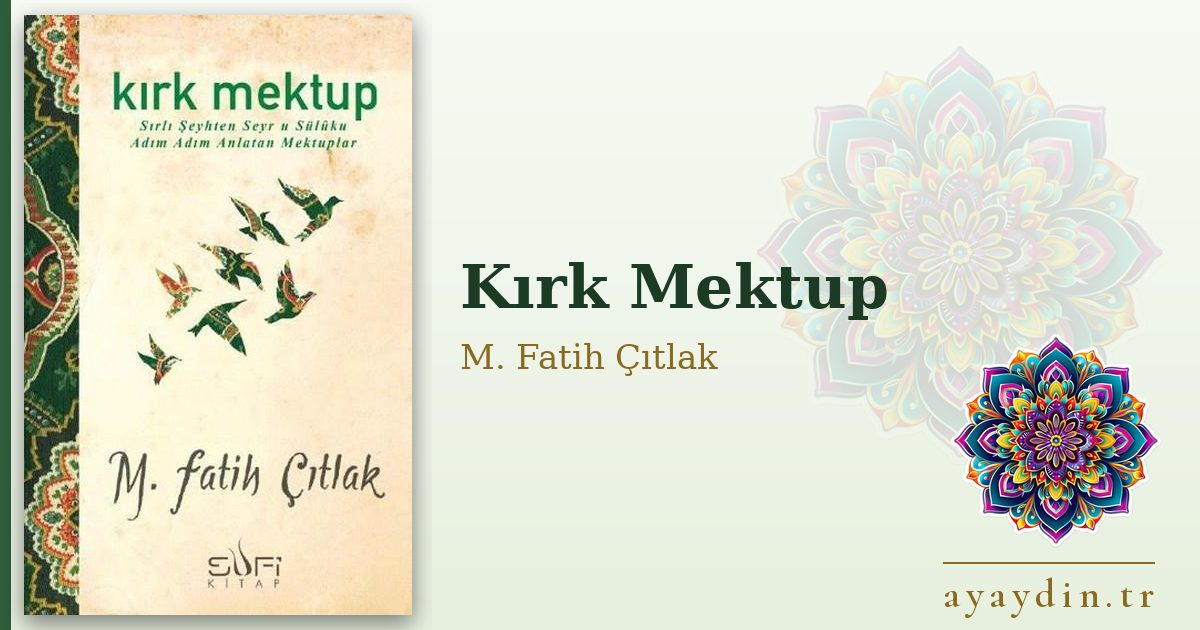 Kırk Mektup - M. Fatih Çıtlak kitap alıntıları ve sözleri