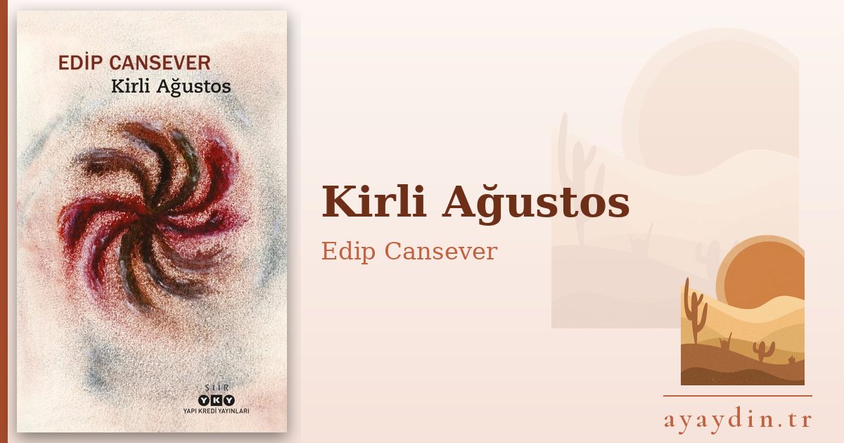 Kirli Ağustos - Edip Cansever kitap alıntıları ve sözleri