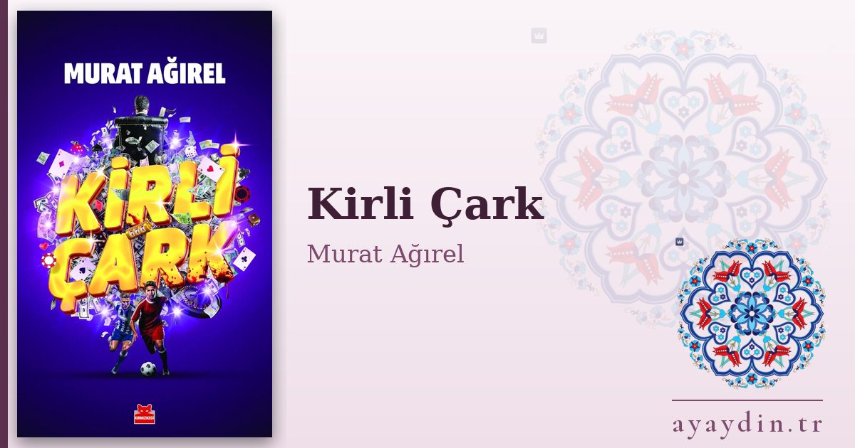 Kirli Çark - Murat Ağırel kitap alıntıları ve sözleri