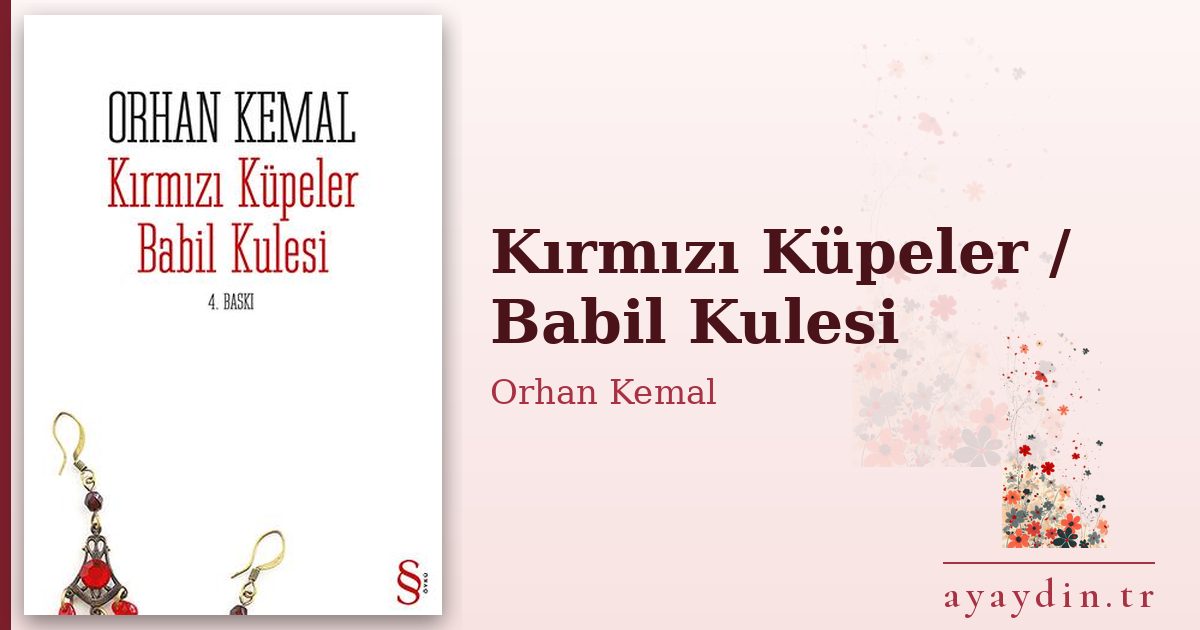 Kırmızı Küpeler / Babil Kulesi - Orhan Kemal kitap alıntıları ve sözleri