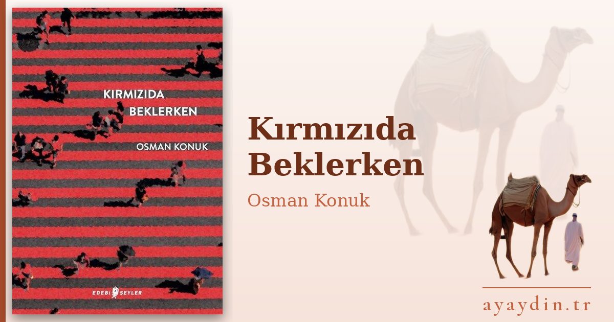 Kırmızıda Beklerken - Osman Konuk kitap alıntıları ve sözleri