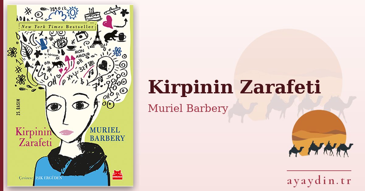 Kirpinin Zarafeti - Muriel Barbery kitap alıntıları ve sözleri