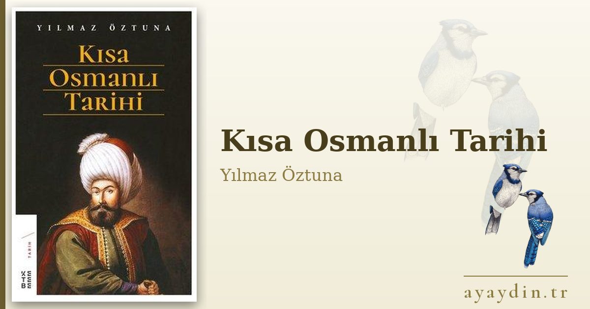 Kısa Osmanlı Tarihi - Yılmaz Öztuna kitap alıntıları ve sözleri