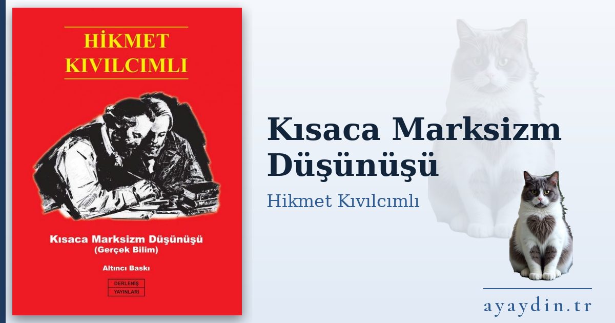 Kısaca Marksizm Düşünüşü - Hikmet Kıvılcımlı kitap alıntıları ve sözleri