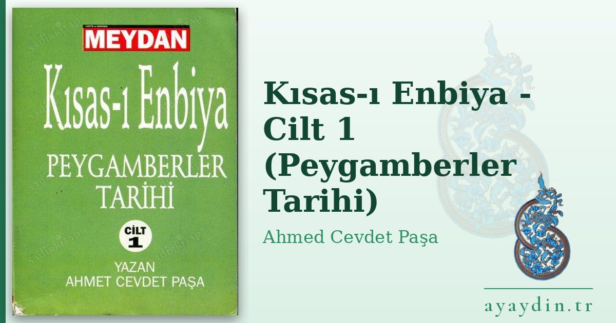 Kısas-ı Enbiya - Cilt 1 (Peygamberler Tarihi) - Ahmed Cevdet Paşa kitap alıntıları ve sözleri