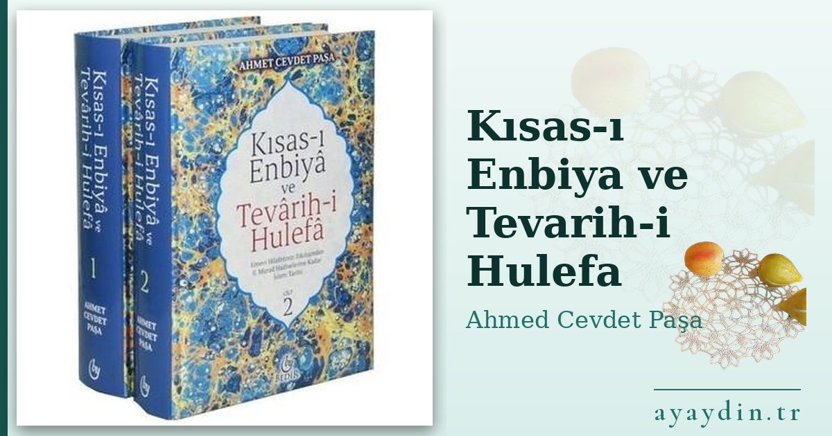 Kısas-ı Enbiya ve Tevarih-i Hulefa - Ahmed Cevdet Paşa kitap alıntıları ve sözleri
