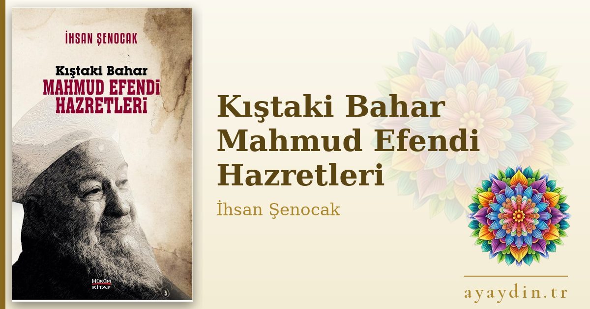 Kıştaki Bahar Mahmud Efendi Hazretleri - İhsan Şenocak kitap alıntıları ve sözleri