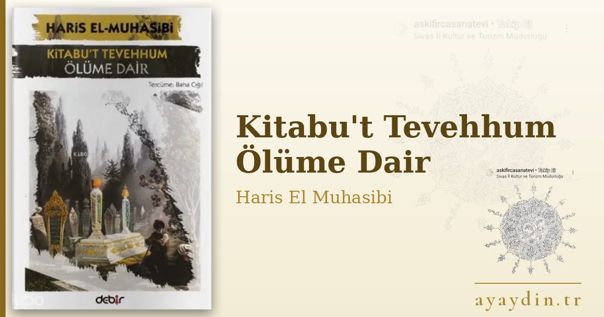 Kitabu't Tevehhum Ölüme Dair - Haris El Muhasibi kitap alıntıları ve sözleri