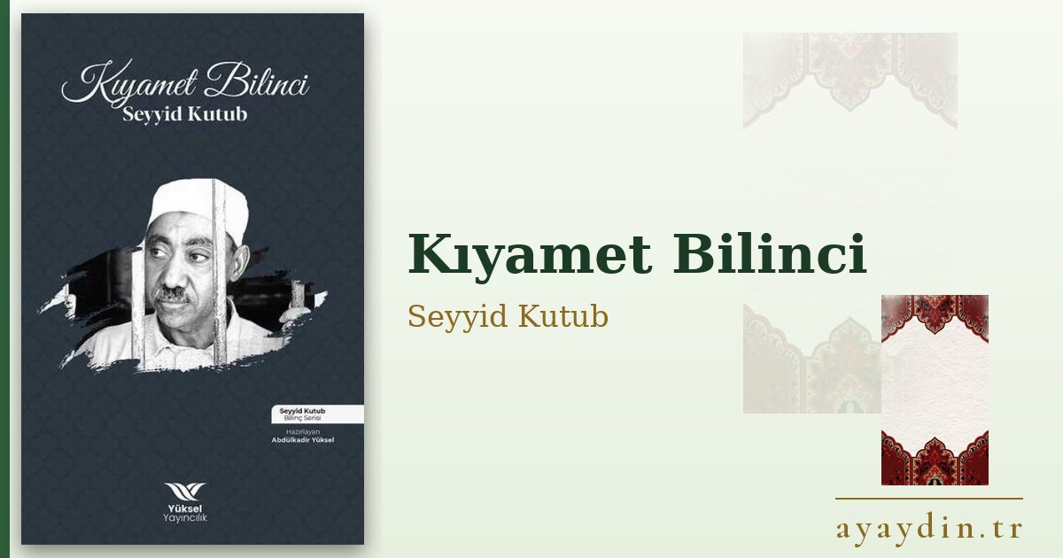 Kıyamet Bilinci - Seyyid Kutub kitap alıntıları ve sözleri