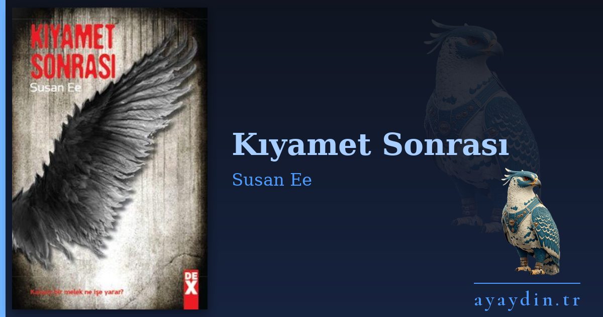 Kıyamet Sonrası - Susan Ee kitap alıntıları ve sözleri