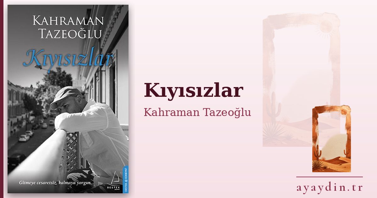 Kıyısızlar - Kahraman Tazeoğlu kitap alıntıları ve sözleri