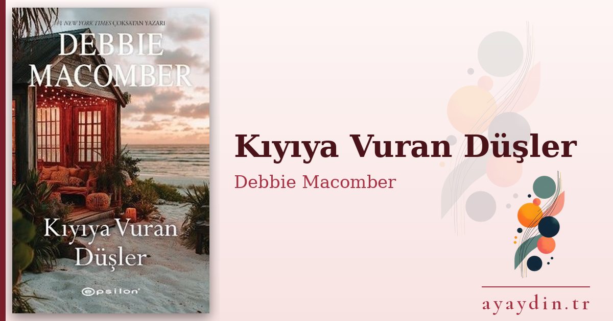 Kıyıya Vuran Düşler - Debbie Macomber kitap alıntıları ve sözleri