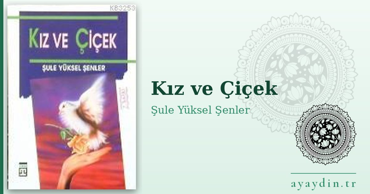 Kız ve Çiçek - Şule Yüksel Şenler kitap alıntıları ve sözleri