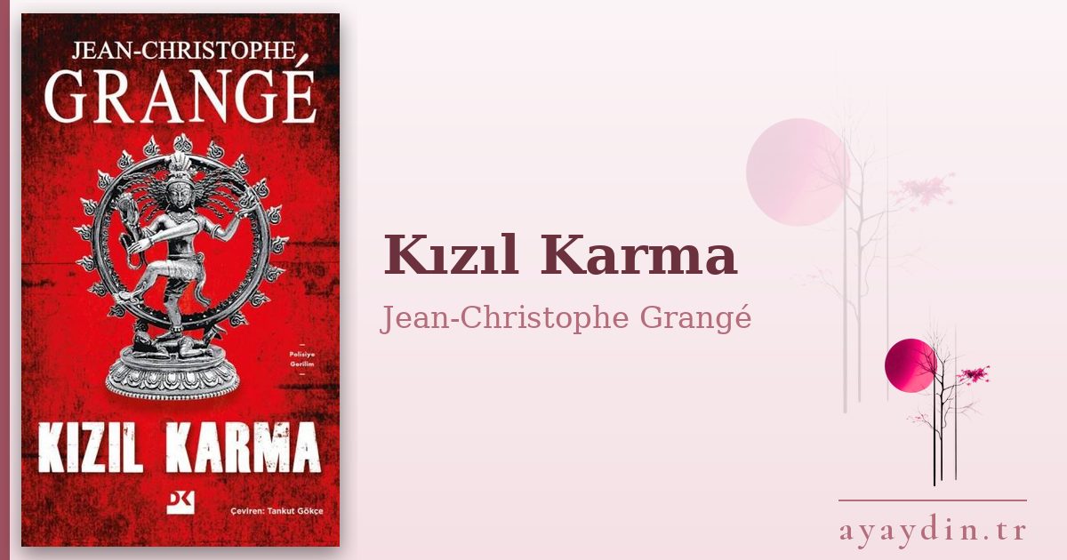 Kızıl Karma - Jean-Christophe Grangé kitap alıntıları ve sözleri