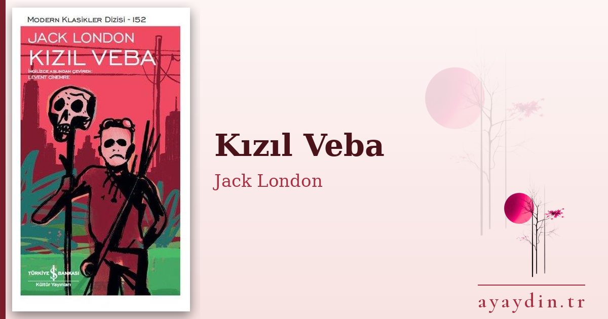 Kızıl Veba - Jack London kitap alıntıları ve sözleri