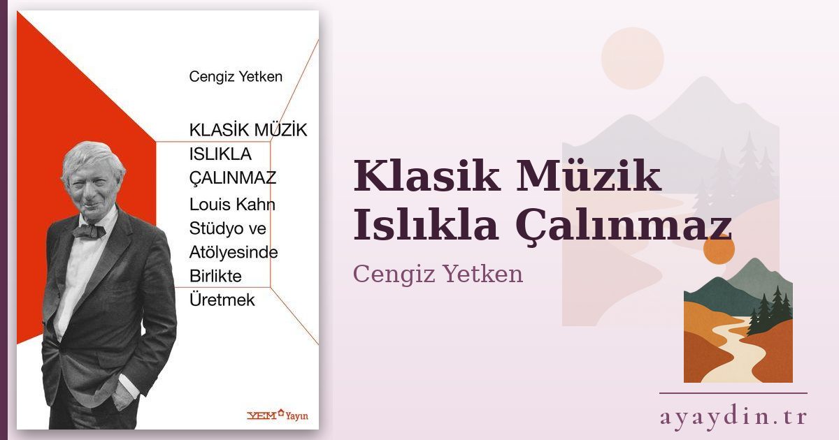 Klasik Müzik Islıkla Çalınmaz - Cengiz Yetken kitap alıntıları ve sözleri