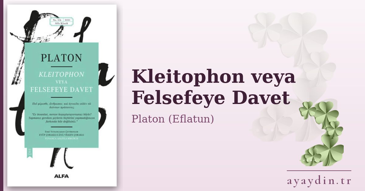 Kleitophon veya Felsefeye Davet - Platon (Eflatun) kitap alıntıları ve sözleri