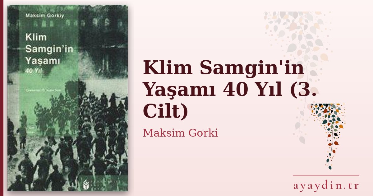 Klim Samgin'in Yaşamı 40 Yıl (3. Cilt) - Maksim Gorki kitap alıntıları ve sözleri