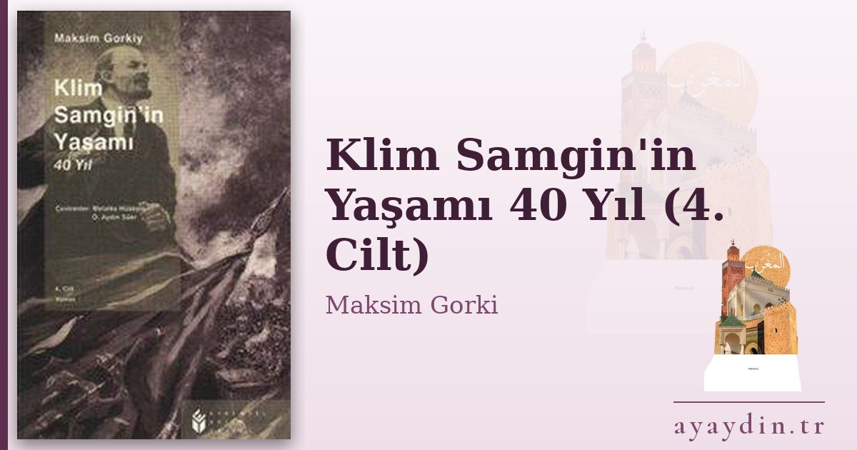 Klim Samgin'in Yaşamı 40 Yıl (4. Cilt) - Maksim Gorki kitap alıntıları ve sözleri