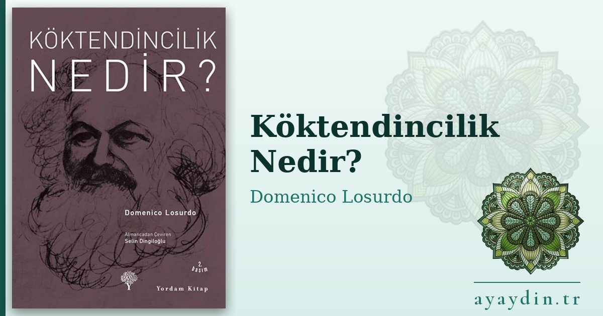 Köktendincilik Nedir? - Domenico Losurdo kitap alıntıları ve sözleri