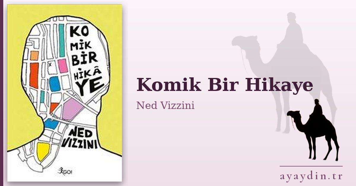 Komik Bir Hikaye - Ned Vizzini kitap alıntıları ve sözleri