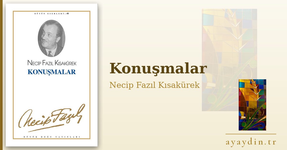 Konuşmalar - Necip Fazıl Kısakürek kitap alıntıları ve sözleri