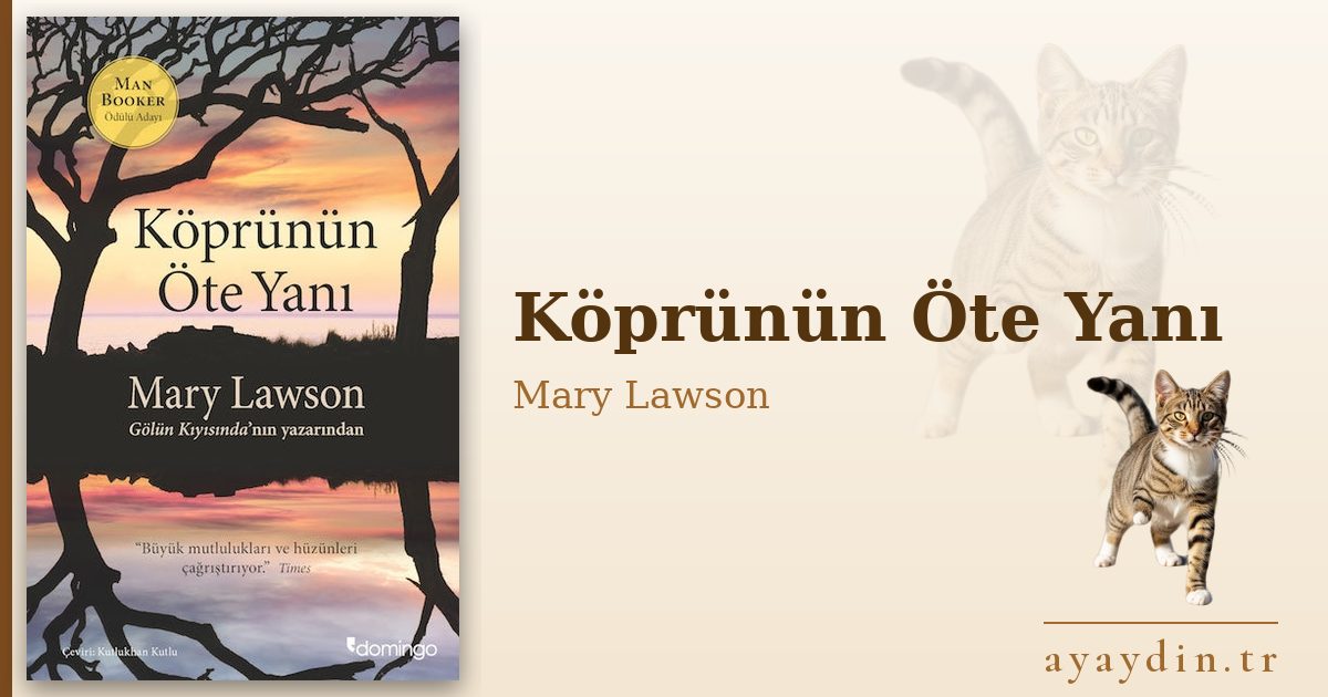Köprünün Öte Yanı - Mary Lawson kitap alıntıları ve sözleri