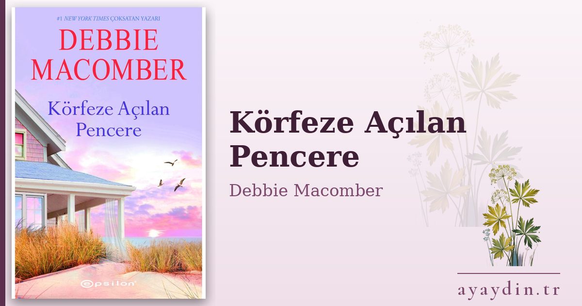 Körfeze Açılan Pencere - Debbie Macomber kitap alıntıları ve sözleri