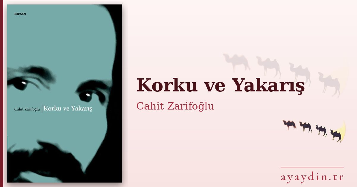 Korku ve Yakarış - Cahit Zarifoğlu kitap alıntıları ve sözleri
