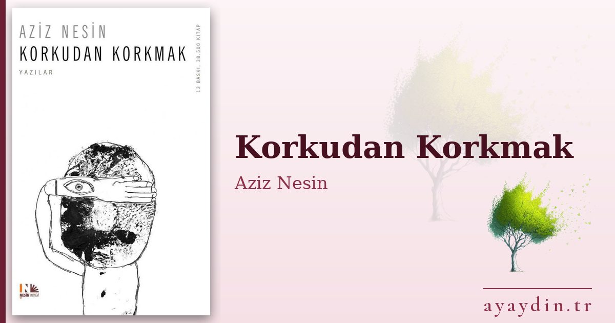 Korkudan Korkmak - Aziz Nesin kitap alıntıları ve sözleri