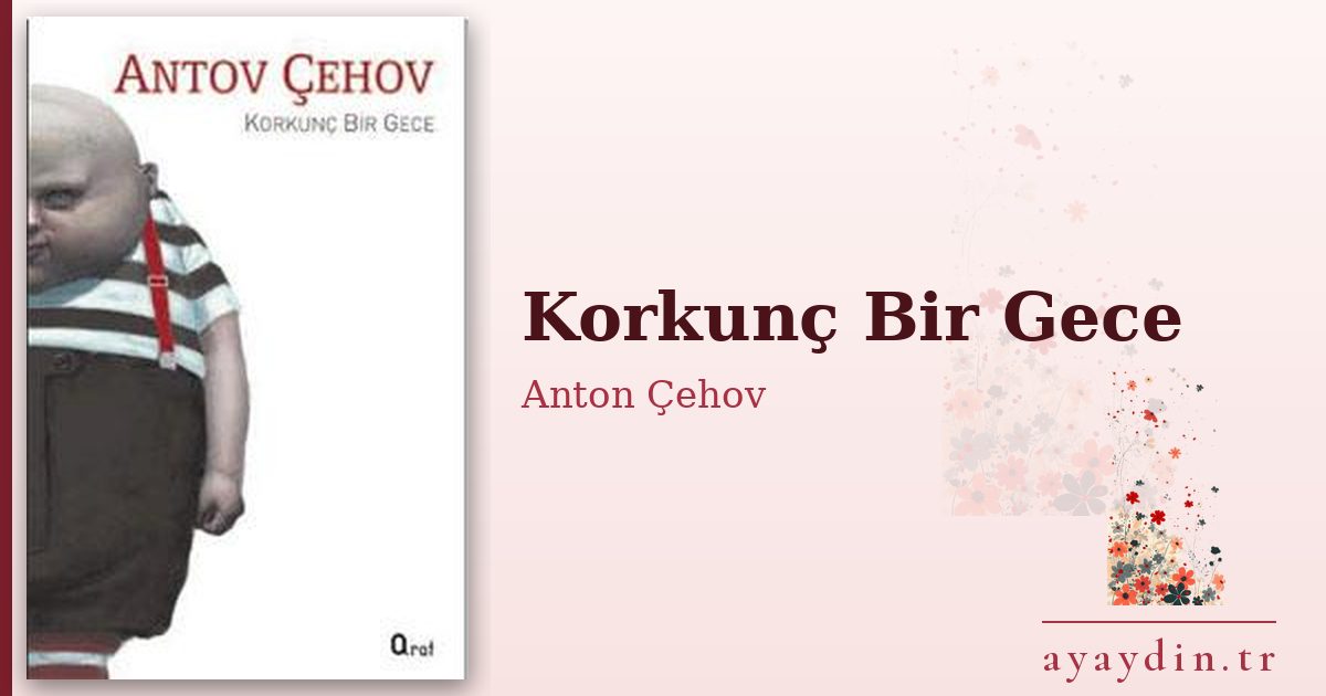 Korkunç Bir Gece - Anton Çehov kitap alıntıları ve sözleri