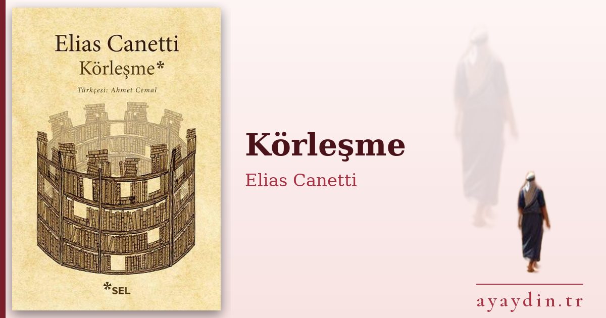 Körleşme - Elias Canetti kitap alıntıları ve sözleri