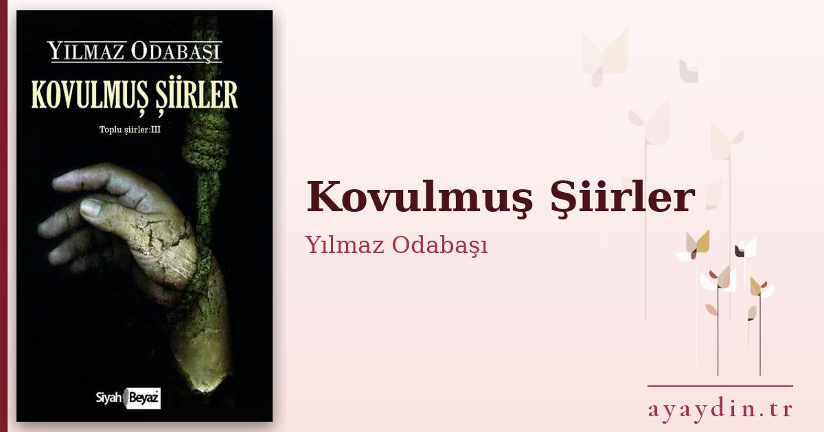 Kovulmuş Şiirler - Yılmaz Odabaşı kitap alıntıları ve sözleri