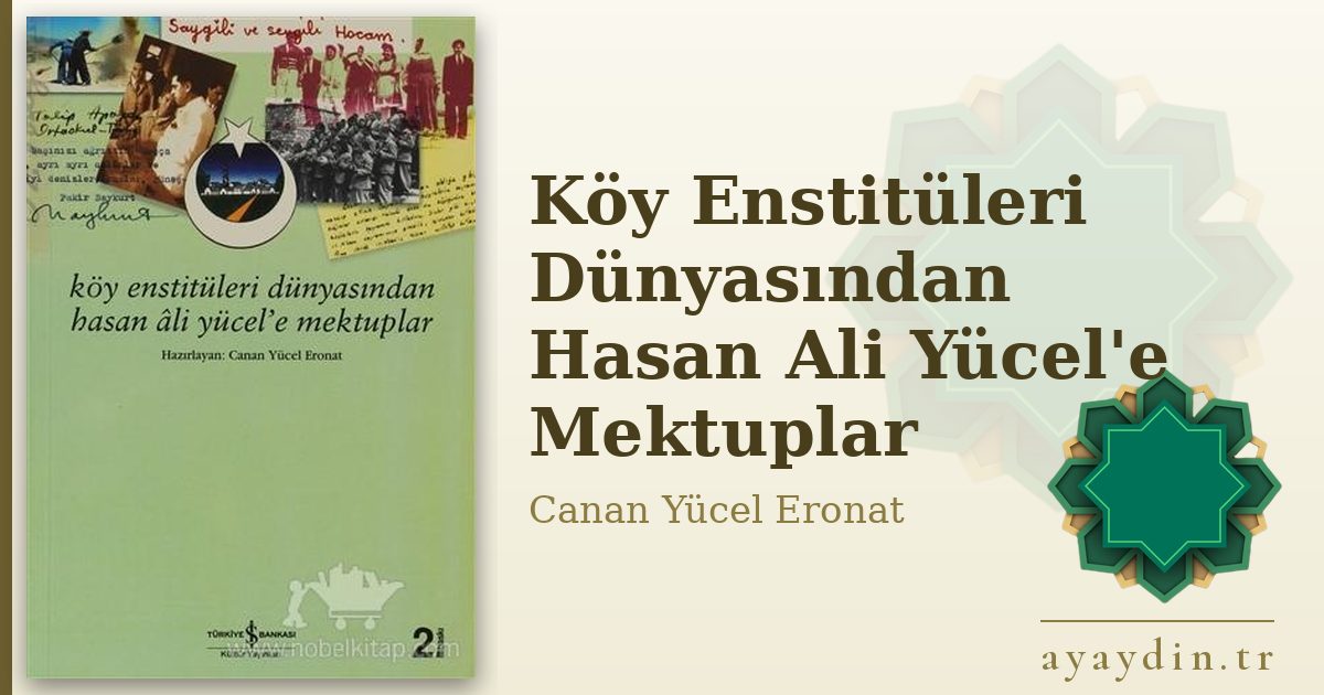 Köy Enstitüleri Dünyasından Hasan Ali Yücel'e Mektuplar - Canan Yücel Eronat kitap alıntıları ve sözleri