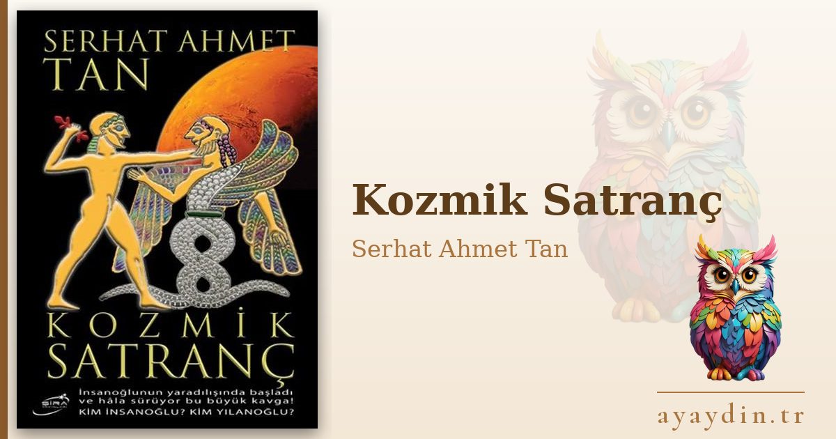 Kozmik Satranç - Serhat Ahmet Tan kitap alıntıları ve sözleri
