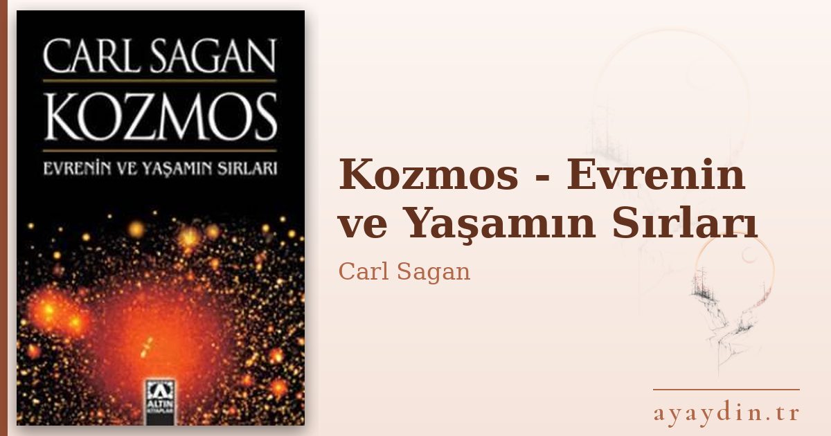Kozmos - Evrenin ve Yaşamın Sırları - Carl Sagan kitap alıntıları ve sözleri
