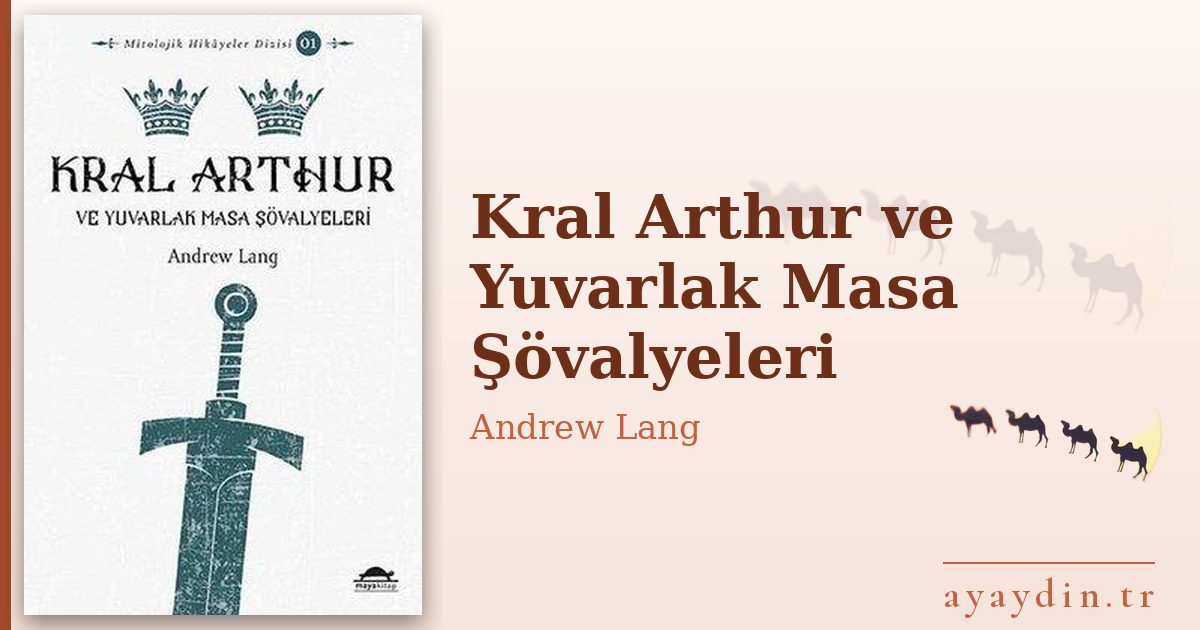 Kral Arthur ve Yuvarlak Masa Şövalyeleri - Andrew Lang kitap alıntıları ve sözleri