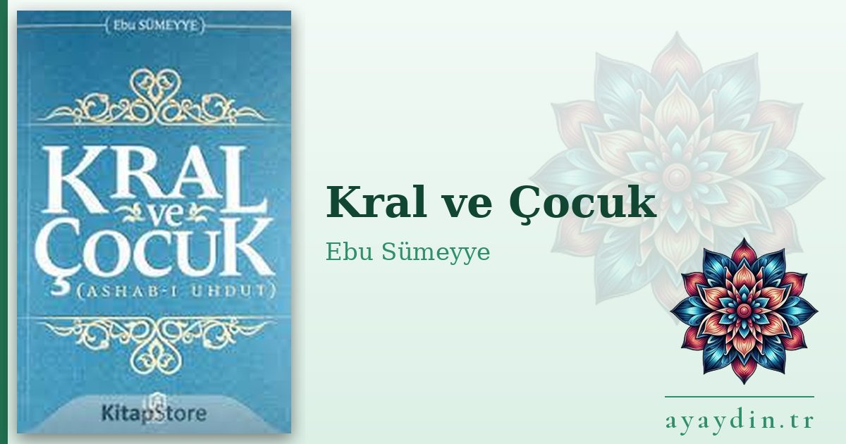 Kral ve Çocuk - Ebu Sümeyye kitap alıntıları ve sözleri