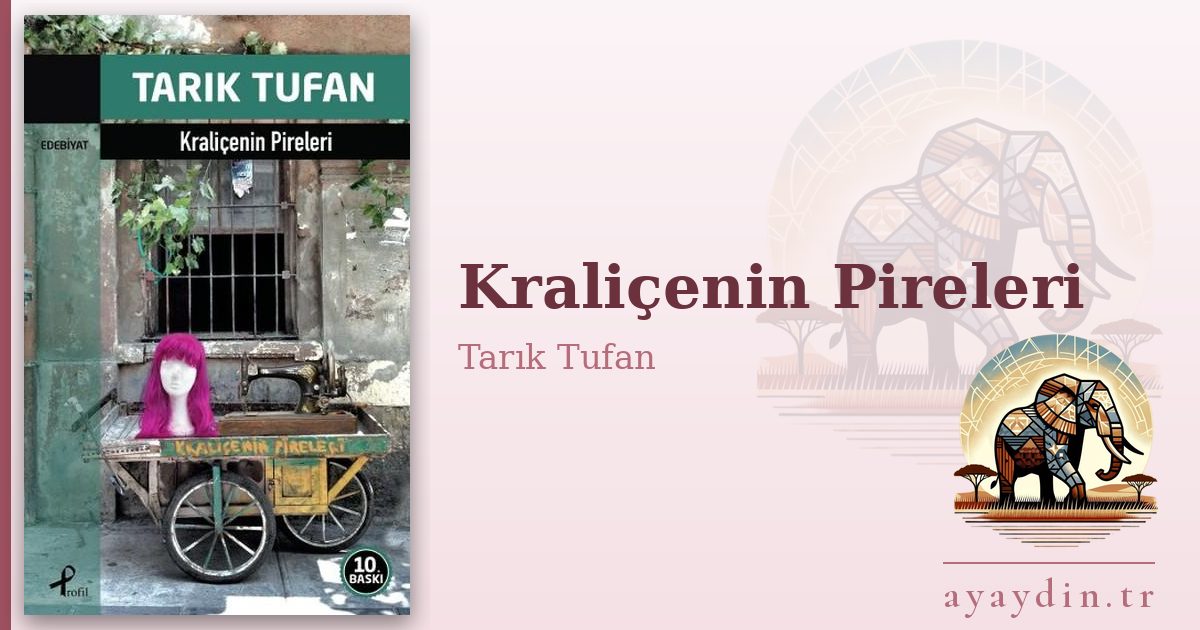 Kraliçenin Pireleri - Tarık Tufan kitap alıntıları ve sözleri