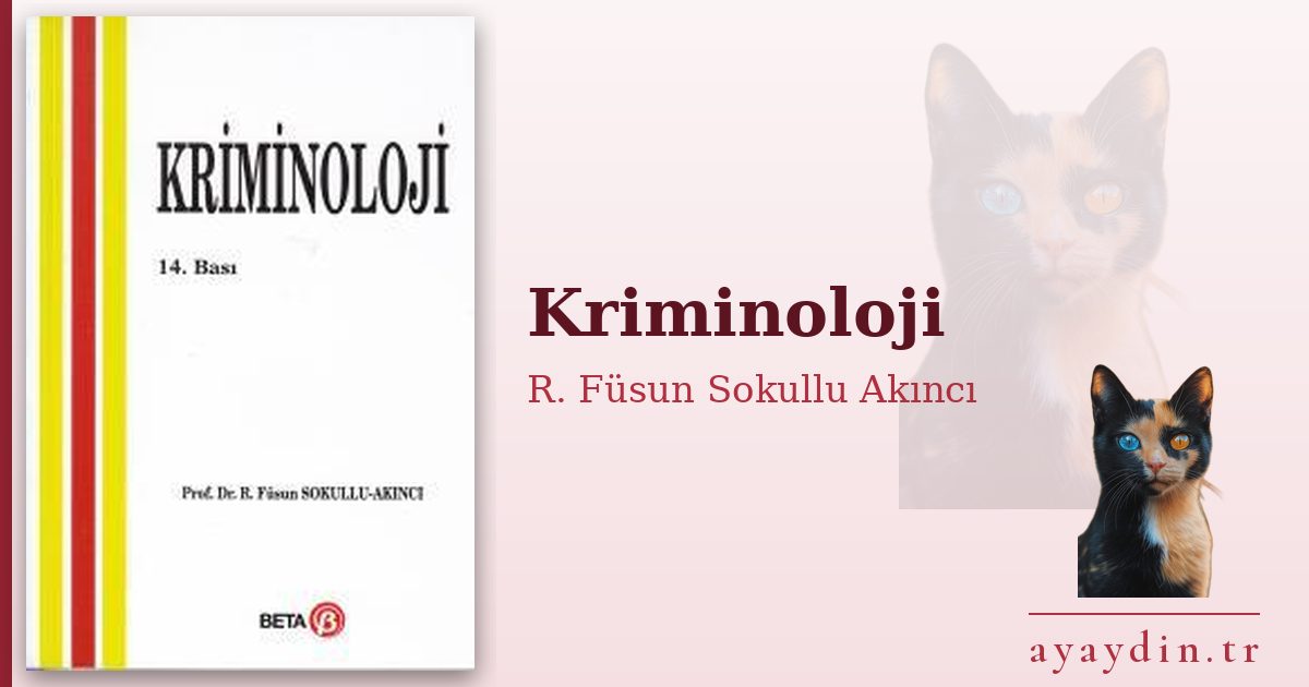 Kriminoloji - R. Füsun Sokullu Akıncı kitap alıntıları ve sözleri