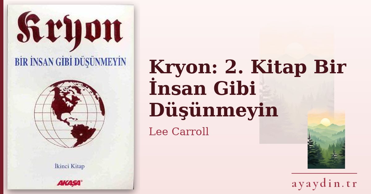 Kryon: 2. Kitap Bir İnsan Gibi Düşünmeyin - Lee Carroll kitap alıntıları ve sözleri
